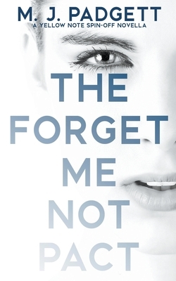 The Forget Me Not Pact by M.J. Padgett