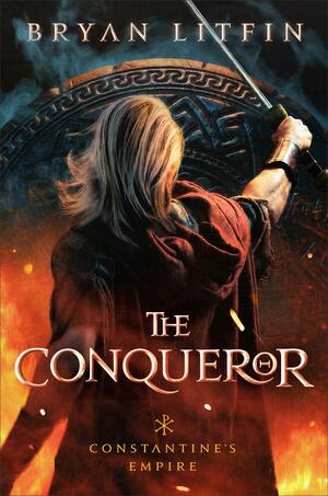 The Conqueror by Bryan M. Litfin