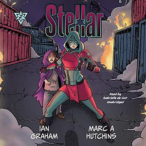 Stellar, Vol. 2 by Ian Graham, Marc A. Hutchins