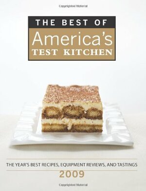 The Best of America's Test Kitchen: The Year's Best Recipes, Equipment Reviews, and Tastings by Cook's Illustrated, America's Test Kitchen