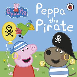 Peppa Pig: Peppa the Pirate by Peppa Pig