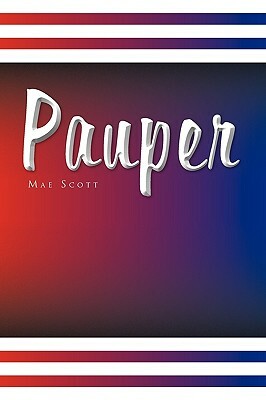 Pauper by Mae Scott