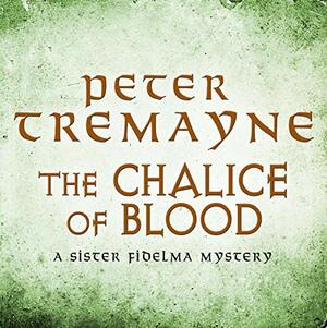 The Chalice of Blood by Peter Tremayne