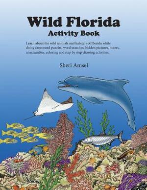 Wild Florida Activity Book by Sheri Amsel