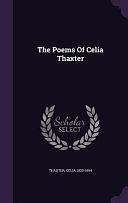 The Poems Of Celia Thaxter by Thaxter Celia 1835-1894, BiblioBazaar
