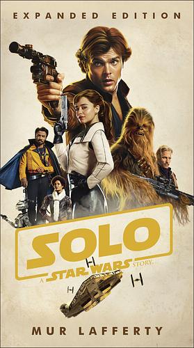 Solo: A Star Wars Story by Mur Lafferty