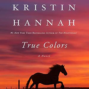 True Colors by Kristin Hannah