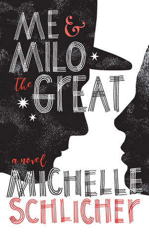 Me & Milo the Great by Michelle Schlicher