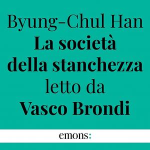 La società della stanchezza by Byung-Chul Han