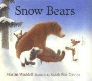 Snow Bears by Martin Waddell