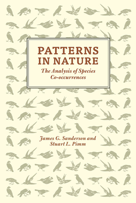 Patterns in Nature: The Analysis of Species Co-Occurrences by Stuart L. Pimm, James G. Sanderson