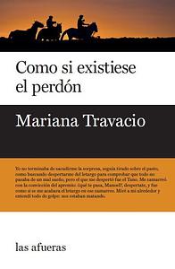 Como si existiese el perdón by Mariana Travacio