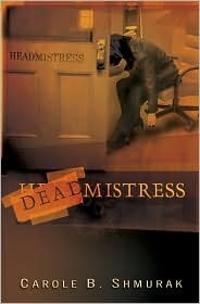Deadmistress by Carole B. Shmurak