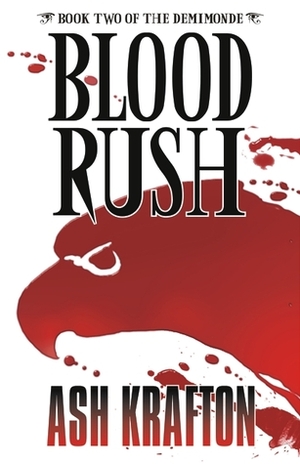 Blood Rush by Ash Krafton