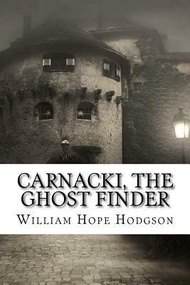 Carnacki, The Ghost Finder by William Hope Hodgson