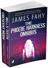 Phoebe Harkness Omnibus by James Fahy