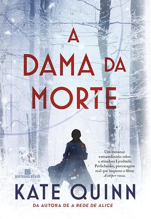 A Dama da Morte by Kate Quinn