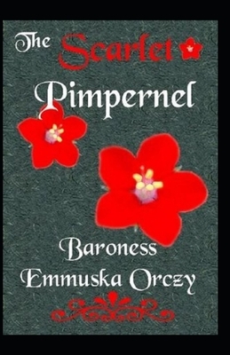 The Scarlet Pimpernel Annotated by Baroness Orczy