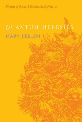 Quantum Heresies: Poems by Mary Peelen by Mary Peelen