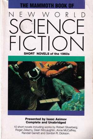Mammoth Book Of New World Science Fiction: Short Novels Of The 1960's by Martin H. Greenberg