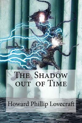 The Shadow out of Time by H.P. Lovecraft