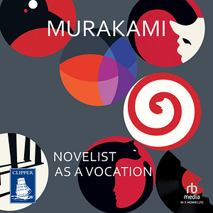 Novelist as a Vocation by Haruki Murakami