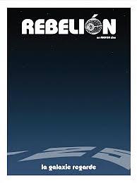 Rebelión: An Andor Zine (La Galaxie Regarde) by Rebecca Alleway, Diego Luna, Yan Miles, Margit Pfeiffer, Alan Tudyk, Janus Metz, Mohen Leo, Forest Whitaker, David Acord, Dan Gilroy, Nicholas Britell, Christophe Nuyens, Tony Gilroy