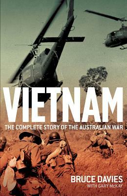 Vietnam: The Complete Story of the Australian War by Bruce Davies