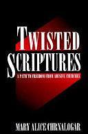 Twisted Scriptures: A Path to Freedom from Abusive Churches by Tim Brauns, Stephen D. Martin, Paul M. Howey