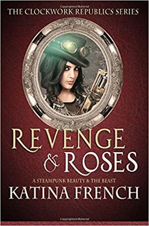 Revenge and Roses by Katina French
