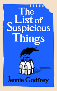 The List of Suspicious Things by Jennie Godfrey