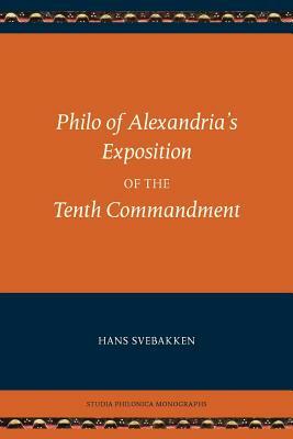 Philo of Alexandria's Exposition of the Tenth Commandment by Hans Svebakken, Charles Duke Philo