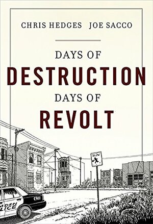 Days of Destruction, Days of Revolt by Chris Hedges