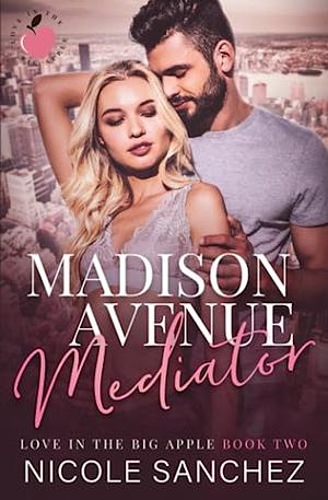 Madison Avenue Mediator by Nicole Sanchez