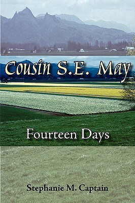 Cousin S. E. May: Fourteen Days by Stephanie M. Captain