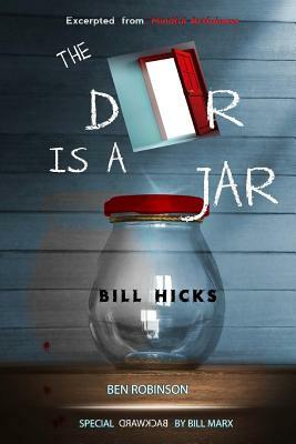 The Door Is A Jar - Bill Hicks: excerpted from Mindful Artfulness by Ben Robinson