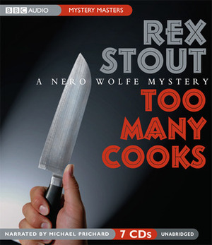 Too Many Cooks: A Nero Wolfe Mystery by Rex Stout, Michael Prichard