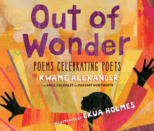 Out of Wonder: Poems Celebrating Poets (Audio) by Chris Colderley, Kwame Alexander