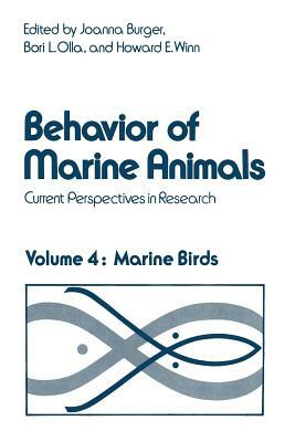 Behavior of Marine Animals: Current Perspectives in Research. Marine Birds by Howard E. Winn, Joanna Burger, Bori L. Olla