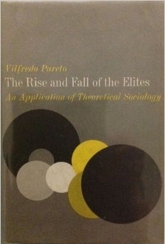 The Rise and Fall of the Elites by Vilfredo Pareto