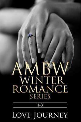 Ambw Winter Romance Series: 1-3 by Love Journey