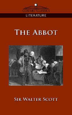 The Abbot; Volume 1 of 3 by Walter Scott