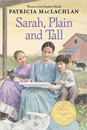 Sarah, Plain and Tall by Patricia MacLachlan