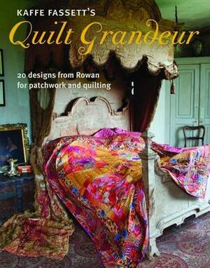 Kaffe Fassett's Quilt Grandeur: 20 designs from Rowan for patchwork and quilting by Kaffe Fassett