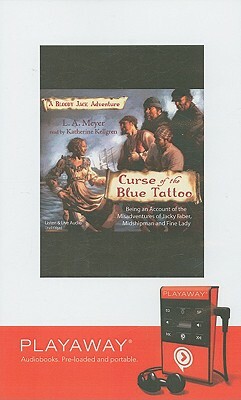 Curse of the Blue Tattoo [With Earphones] by L.A. Meyer