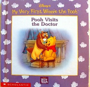 Pooh Visits The Doctor (Disney's My Very First Winnie The Pooh) by Kathleen Weidner Zoehfeld