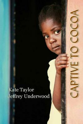 Captive To Cocoa by Kate Taylor, Jeffrey Underwood