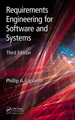 Requirements Engineering for Software and Systems by Phillip A. Laplante