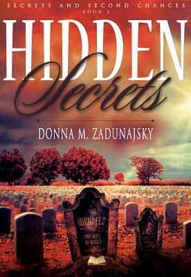 Hidden Secrets by Donna M. Zadunajsky