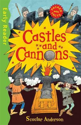 Castles and Cannons (Early Reader Non-Fiction) by Scoular Anderson
